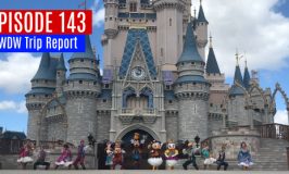 Episode 143 – WDW Trip Report